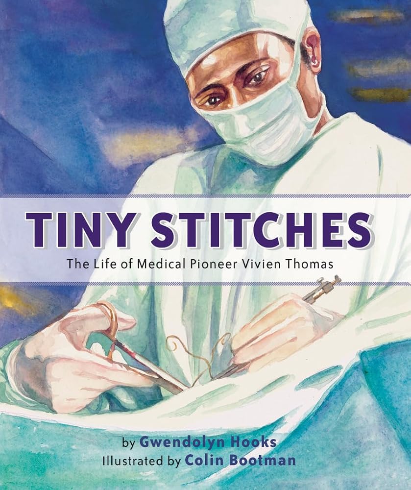 Tiny Stitches: The Life of Medical Pioneer Vivien Thomas cover image