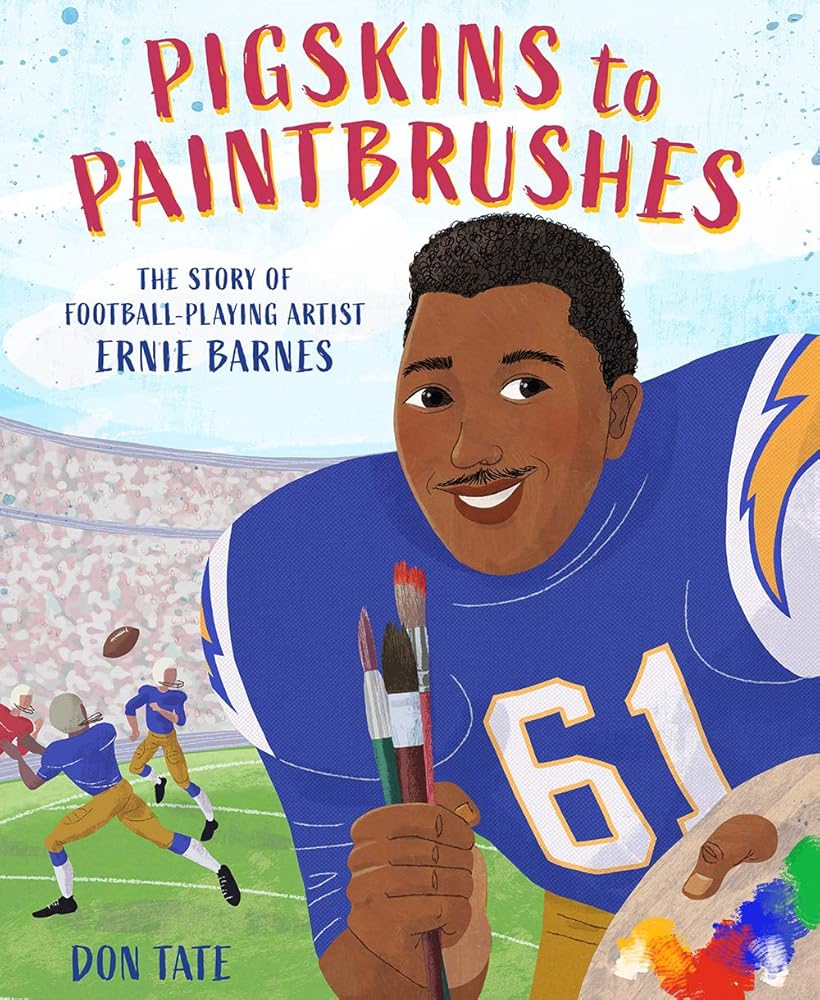Pigskins to Paintbrushes: The Story of Football-Playing Artist Ernie Barnes cover image
