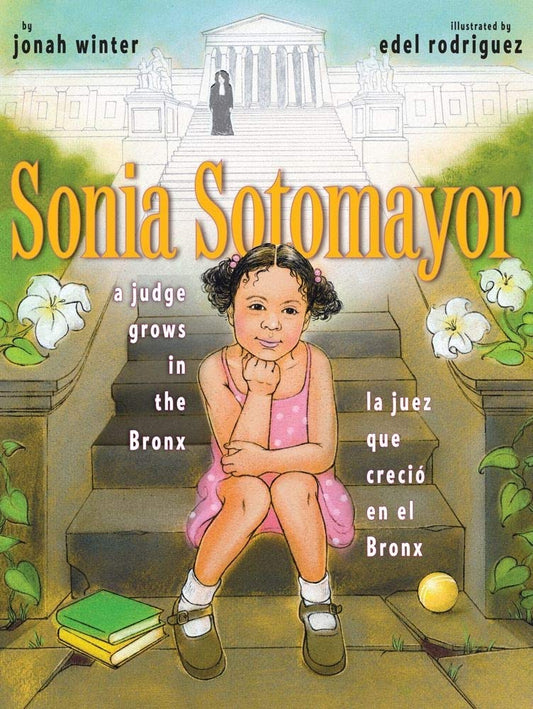 Sonia Sotomayor: A Judge Grows in the Bronx / La juez que crecio en el Bronx (Spanish and English Edition) cover image