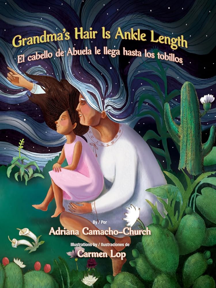 Grandma's Hair Is Ankle Length/ El cabello de Abuela le llega hasta los tobillos (Spanish and English Edition) cover image