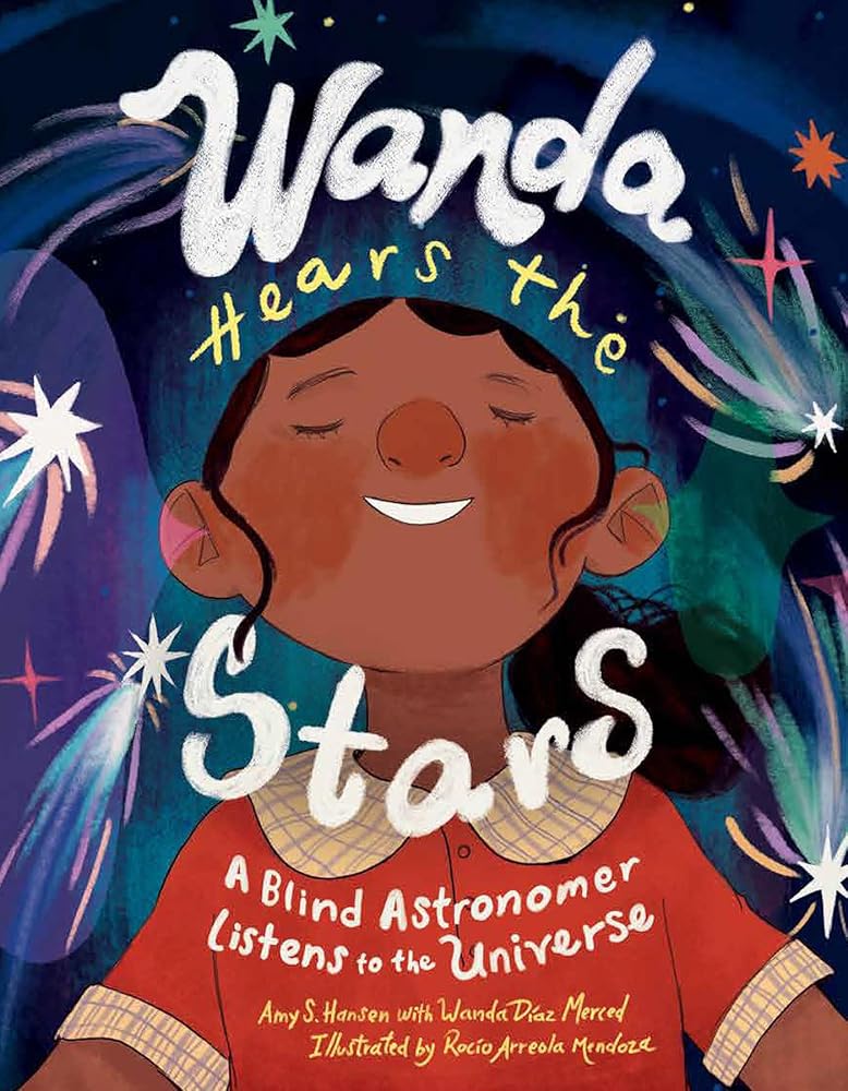Wanda Hears the Stars: A Blind Astronomer Listens to the Universe cover image