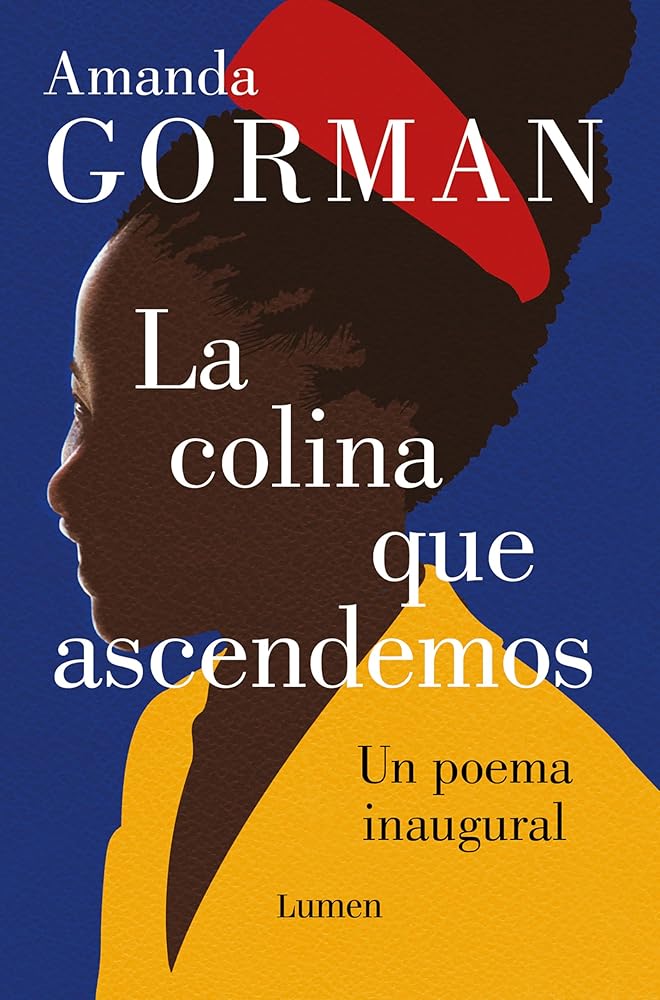 La colina que ascendemos: Un poema inaugural / The Hill We Climb: An Inaugural Poem for the Country: Bilingual Books (Spanish Edition) cover image