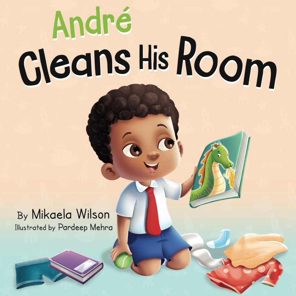 André Cleans His Room: A Story about the Importance of Tidying up for Kids Ages 2-8 (André and Noelle) cover image
