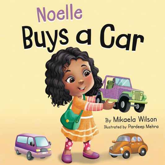Noelle Buys a Car: A Story About Earning, Saving and Spending Money for Kids Ages 2-8 (André and Noelle) cover image